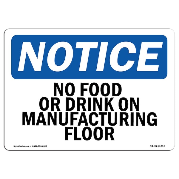 Safety Sign, OSHA Notice, 18" Height, No Food Or Drinks On Manufacturing Floor Sign, Landscape